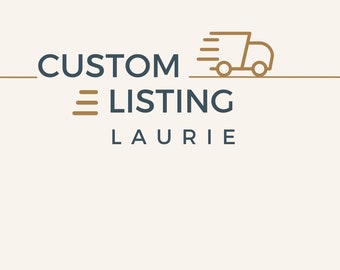 Custom Listing - Laurie