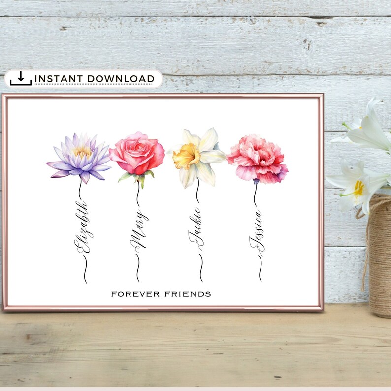 Puede incluir: Una impresi&oacute;n floral enmarcada con cuatro flores de acuarela: un loto morado, una rosa roja, un narciso amarillo y una peon&iacute;a rosa. Cada flor tiene un nombre escrito debajo: Elizabeth, Mary, Jackie y Jessica. Las palabras "FOREVER FRIENDS" est&aacute;n escritas debajo. Las palabras "INSTANT DOWNLOAD" est&aacute;n en la esquina superior izquierda.