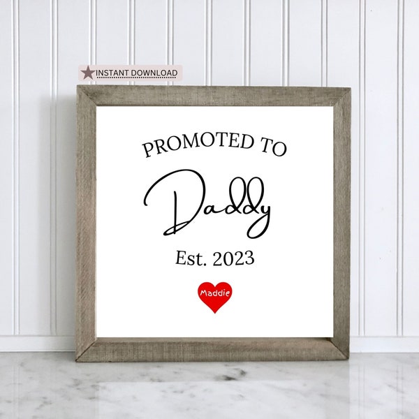 Promoted to daddy sign, First Father's Day Gift, Printable Keepsake, Personalize, Baby Name, Editable Template