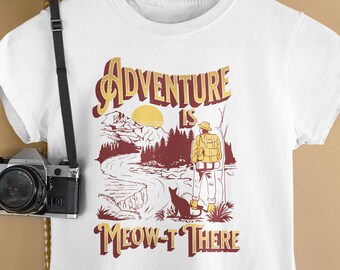 Adventure is Meow-t There womens cut shirt, Adventure cats t-shirt, Cat explorers, Outdoor cats, gifts for cat moms