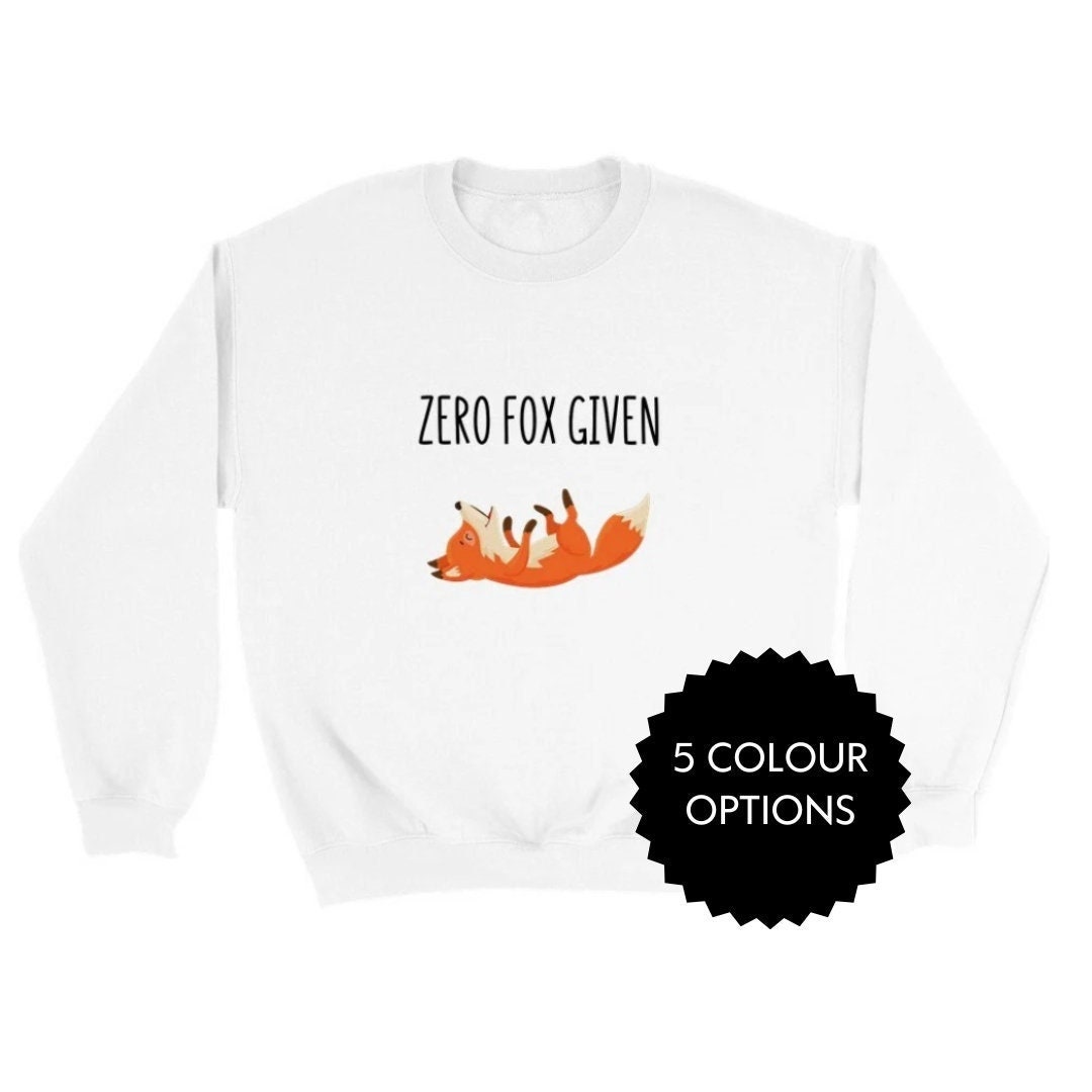 Zero Fox Given Sweatshirt Funny Animal Sweater Pun Birthday Gift Shirt for Coworker Retirement Present for Boss Etsy Canada