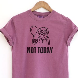 Clowncore Shirt Not Today Scary Clown Tee, Funny Gift for Her & Him, Quirky Graphic T-Shirt, Unique Novelty Halloween Top