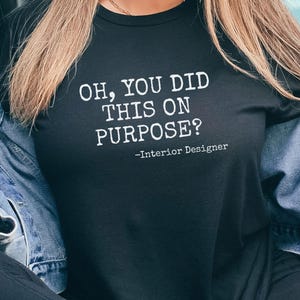 Interior Designer shirt, Interior design gift, Gift for interior designer, interior decorator shirt, Interior Design graduate gift tee shirt