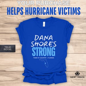 Dana Shores Strong, Hurricane Shirt, Unisex Tee, Town &#39;N&#39; Country Hurricane Relief Apparel, Support Local Community, FL Hurricane