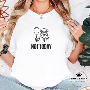Clowncore shirt, Not Today scary clown tee, gift for her tshirt, gift for him shirt, Clown shirt, Clown lovers gift shirt, Prank Gift Shirt