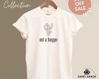 Cactus shirt, Funny shirt Not a Hugger Cactus shirt, plant lover shirt, funny gift shirt for her