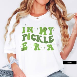 Pickle Era Shirt, Pickle Shirt, In My Pickle Era Shirt, Shirts That Go Hard, Pickle Tshirt, Pickle Tee, Pickle, Trendy Pickle Shirt