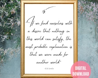 Niets in deze wereld kan voldoen aan CS Lewis Quote DIGITALE afdrukbare muurkunst | Lezers, boekenliefhebber, leesachtige inspiratie | CS Lewis Decor