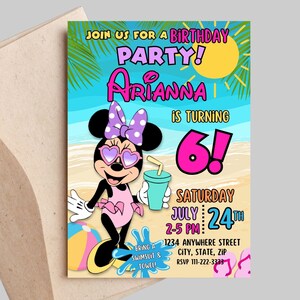 May include: A birthday party invitation featuring a cartoon image of Minnie Mouse wearing sunglasses and a swimsuit, holding a beach ball and a drink. The text on the invitation reads "Join us for a birthday party! Arianna is turning 6! Saturday July 24th 2-5 PM: 1234 Anywhere Street City, State, Zip RSVP 111-222-3333"