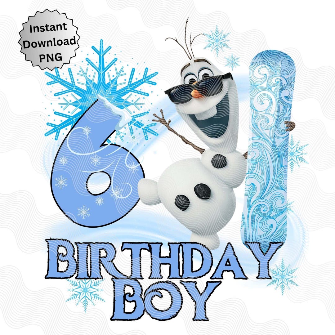 Olaf 6th Birthday PNG, Birthday Boy Digital Download 6th, Frozen