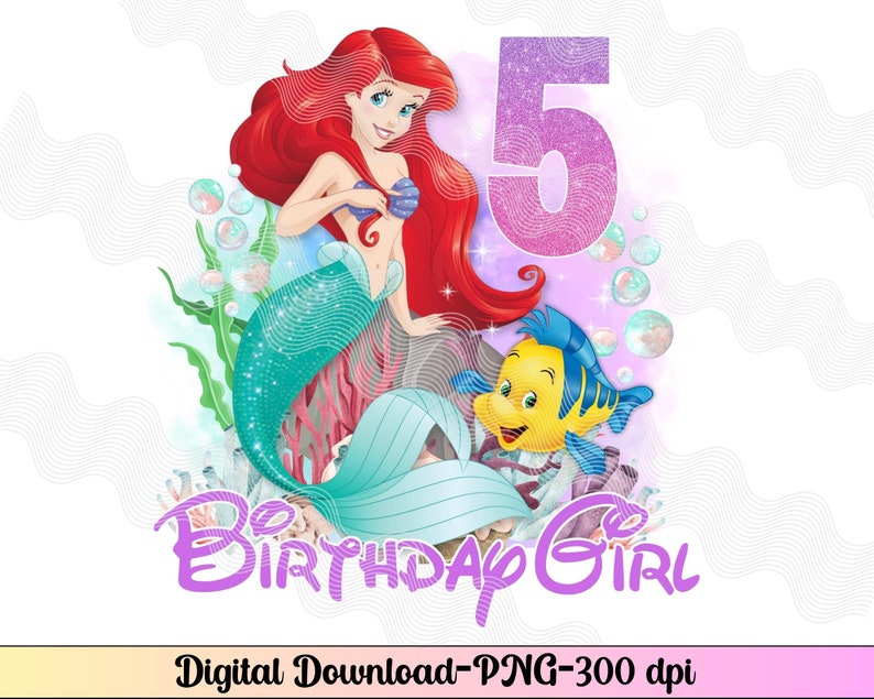 Puede incluir: Gr&aacute;fico digital con Ariel de La Sirenita, Flounder y el n&uacute;mero 5. Las palabras "Birthday Girl" est&aacute;n en escritura morada. La imagen incluye burbujas y plantas acu&aacute;ticas, con el texto "Digital Download-PNG-300 dpi".