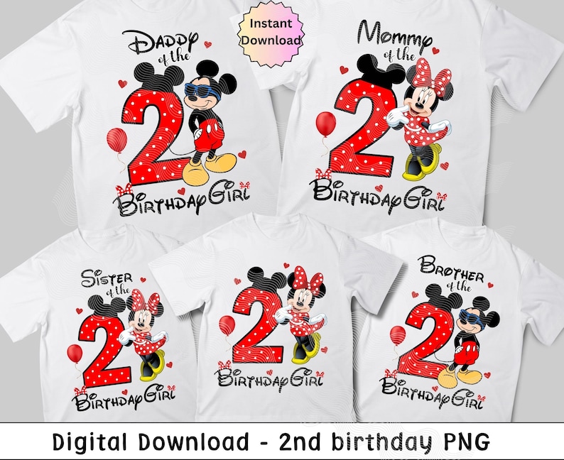 May include: A set of four white t-shirts with a red and white number two, Mickey Mouse and Minnie Mouse characters, and the text "Birthday Girl" and "of the Birthday Girl".