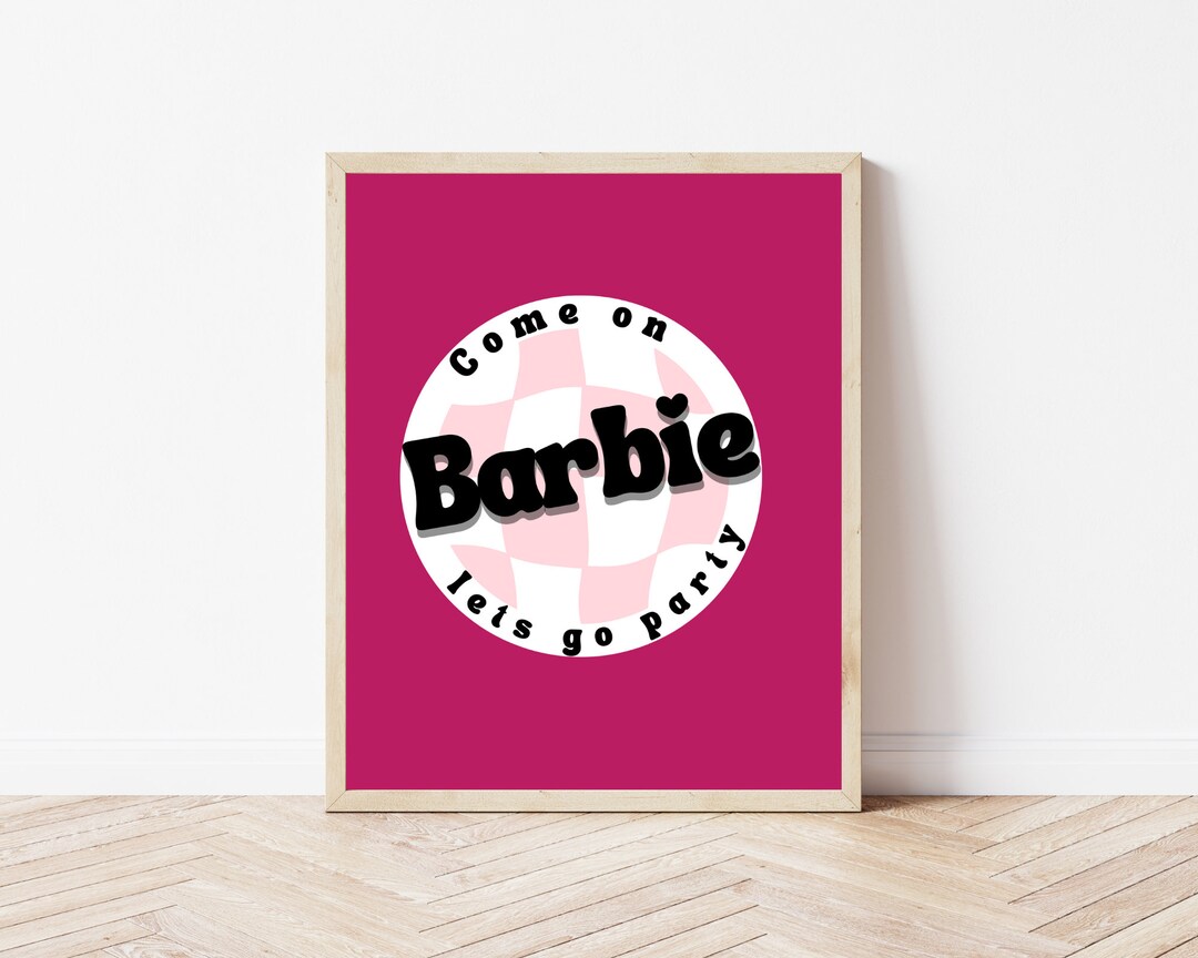 Barbie Wall Decor, Come on Barbie Lets Go Party, Hot Pink Wall Decor