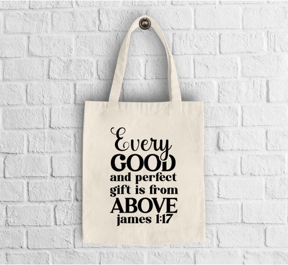 Every Good and Perfect Gift is From Above {Tote Bag} Every Good and Perfect Gift is From Above {Tote Bag}
