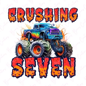 Crushing Seven PNG, Monster Truck Birthday, Birthday Boy Digital Download, 7th Birthday Sublimation Printable Artwork, Beast Truck Artwork