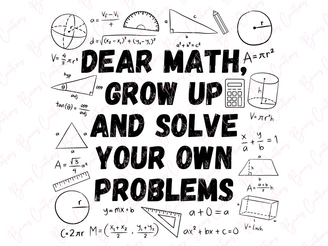 Dear Math PNG, Funny Math Sublimation Design, Artwork for Math Teacher ...