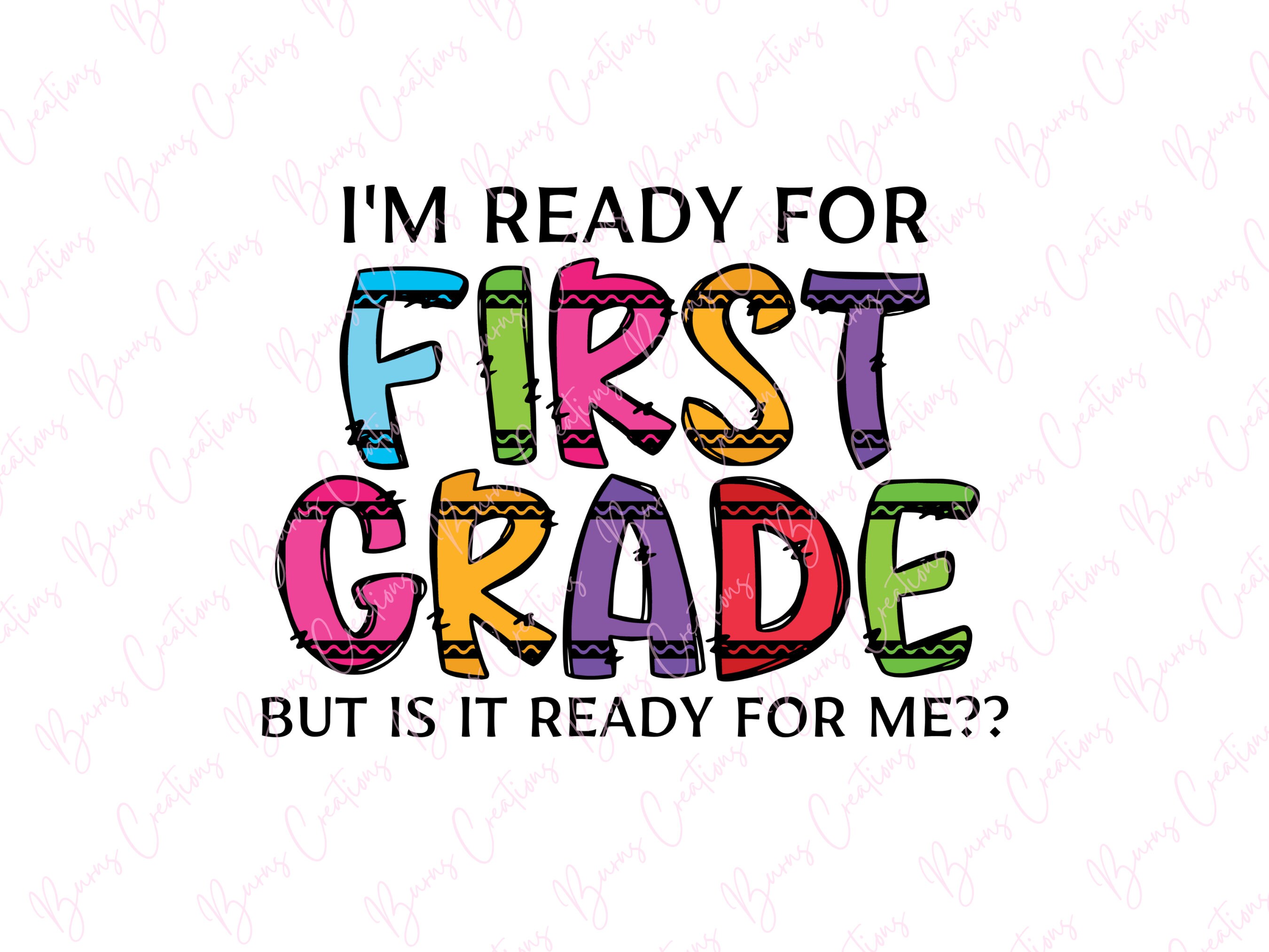 First I'm I'm Ready for First Grade PNG, Back to School Sublimation Design, First ...