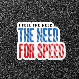 Top Gun I Feel The Need For Speed Cool Quote' Sticker