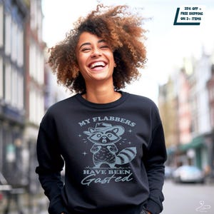 My Flabbers Are Gasted Funny Sweatshirt