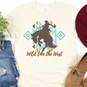 Wild like the West T-Shirt, Cowgirl Gifts, Gifts for Cowgirls, Bronc Shirt, Vintage Rodeo Shirt, Retro Western Tee, Wild West T Shirt, Rodeo