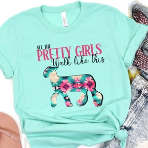 All the Pretty Girl Walk Like this T-Shirt, Sheep Showing Tee, Lamb Show Shirt, Gift for Sheep Showman, Sheep Lover Tee, Hampshire, Suffolk