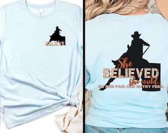 Believe Barrel Racer Shirt, She Paid Her Entry Fees Tee, Aztec Barrel Racing T-Shirt, Front and Back Rodeo Girl Shirt, Gift for Barrel Racer