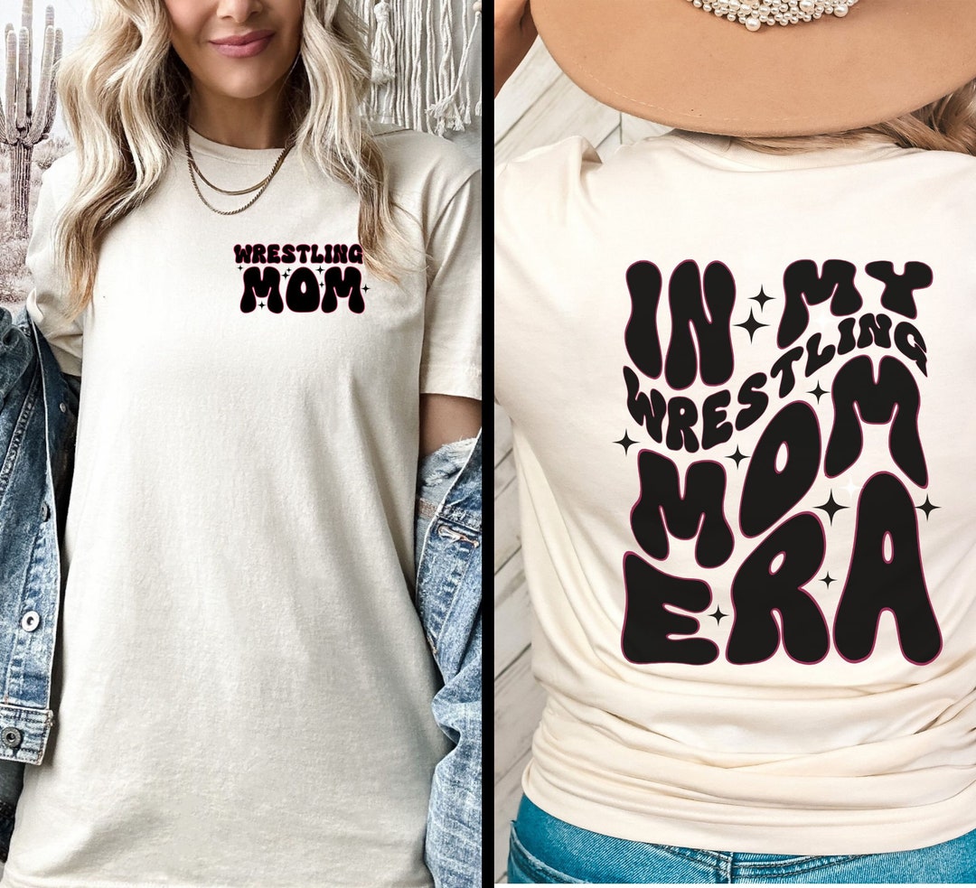 Wrestling Mom Era, Wrestling Mom Shirt, Gift for Wrestling Mom, Mat ...