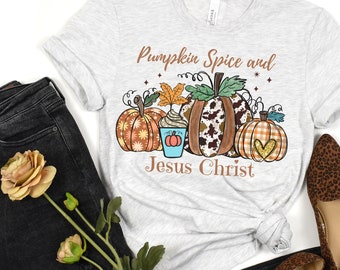 Pumpkin Spice and Jesus Christ shirt, Pumpkin Spice T-shirt, Fall T-shirt, Pumpkin spice lover gift, Christian Gift, Fall Birthday Gift