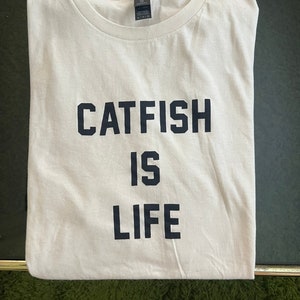 Catfish is Life T-Shirt