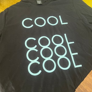 Cool ... Cool Cool Cool T-Shirt
