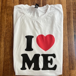 I Heart Me / I Love Me T-Shirt