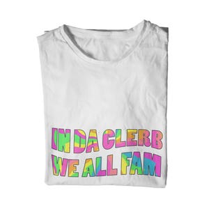 In Da Clerb We All Fam Rainbow T-Shirt