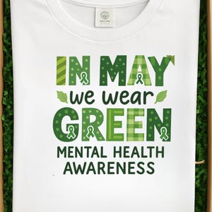 In May We Wear Green Shirt - Mental Health Awareness Tee - Green Ribbon Support Shirt - Mental Health Month T-Shirt - May Awareness Gift