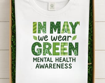In May We Wear Green Shirt - Mental Health Awareness Tee - Green Ribbon Support Shirt - Mental Health Month T-Shirt - May Awareness Gift