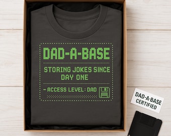 Dad-A-Base T-Shirt Funny Tech Dad Shirt | Storing Jokes Since Day One | Father's Day Gift for Geeky Dads | Access Level: Dad Shirt