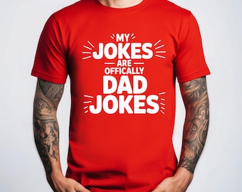 Funny Dad Shirt - My Jokes Are Officially Dad Jokes - Fathers Day Gift from Kids - New Dad T-Shirt - Pun Joke Tee - First Fathers Day Shirt