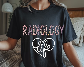 Radiology Shirt, Radiologist Shirt, Radiologist Gift, Radiology Life Shirt, X-Ray Radiologist Rad Tech Shirt, Radiology School, RN Shirt