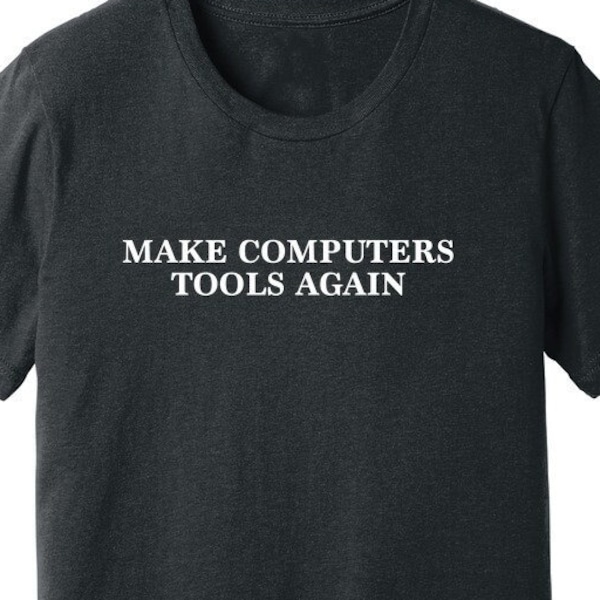 Make Computers Tools Again shirt, Ted Kaczynski anti-tech nosurf industrial society and it's future amish shirt