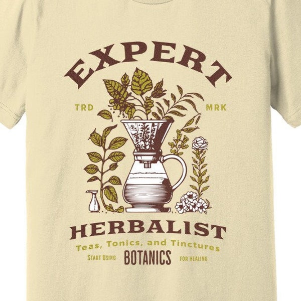 Expert Herbalist shirt, Herbalism Gift for friend, botanicals, and horticultural, teas, tonics and tinctures.