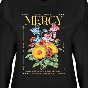 Lord have mercy! Orthodox Christian crewneck sweatshirt, Lady Theotokos flowers, Orthodox Monk, Divine Liturgy, Orthodox Church Gift