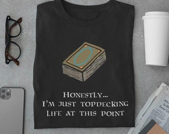 I&#39;m just topdecking life at this point. MTG Magic The Gathering Shirt, Magic Booster Pack Shirt, Vintage Magic Tournaments, MTG arena