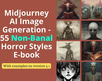 Midjourney AI Image Generation Prompts - 55 Non-Banal Horror Styles Guide E-book