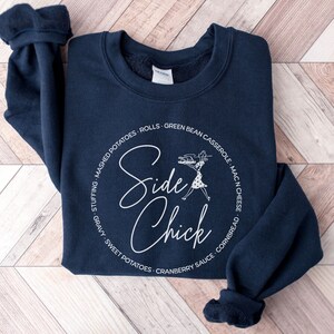 Funny Thanksgiving Dinner Side Chick Sweatshirt, Christmas Eve Dinner Side Dishes Sweater, Holiday Food Lover Shirt, Cute Christmas Pullover