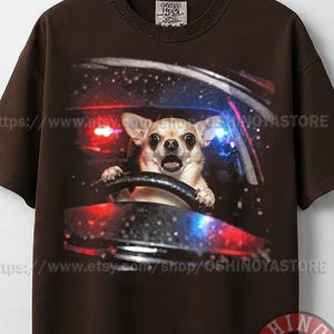 Funny Panicking Chihuahua T-Shirt - Dog Driving Police Chase Shirt - Chaotic Chihuahua Meme Tee - Nervous Dog Mom Dad Gift