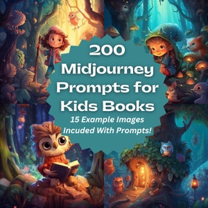 200 Midjourney Prompts, Kinderbuch, Bilder für Kinder, Wunderlich, Fantasie, Magische Welt, Kopieren und Einfügen, Cartoons, Für Eltern, Lehrer