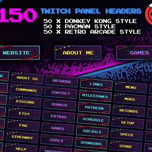 May include: A digital graphic featuring 150 Twitch panel headers in a retro arcade style. The design includes headers for "Website," "About Me," "Games," and more, with a color scheme of purple, blue, and pink.