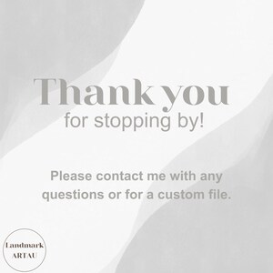 May include: A white background with grey text that reads "Thank you for stopping by! Please contact me with any questions or for a custom file." and a grey circle with the text "Landmark ARTAU" in it.