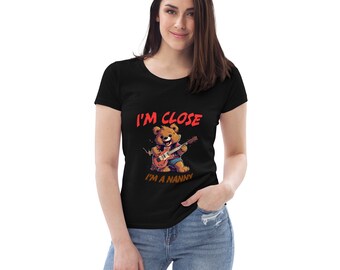 I'm not a superhero, but I'm close - I'm a nanny Women's fitted eco tee