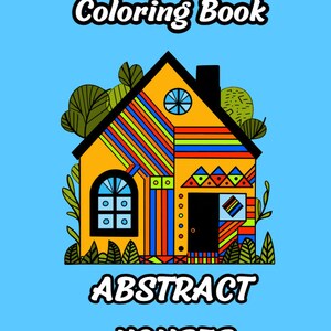 Abstracted Homesteads: Abstract Houses Coloring Book (50 Pages)