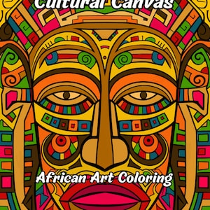 Cultural Canvas: African Art Coloring Book (50Pages)